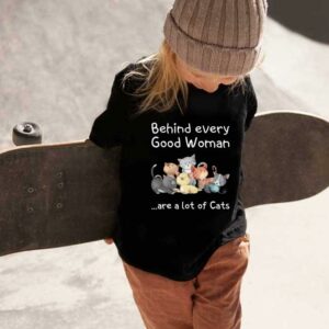 Cat Behind Every Good Woman Shirt, Cat Behind Every Good Woman Are A Lot Of Cats Shirt 1