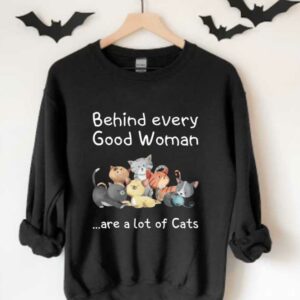 Cat Behind Every Good Woman Shirt, Cat Behind Every Good Woman Are A Lot Of Cats Shirt 3