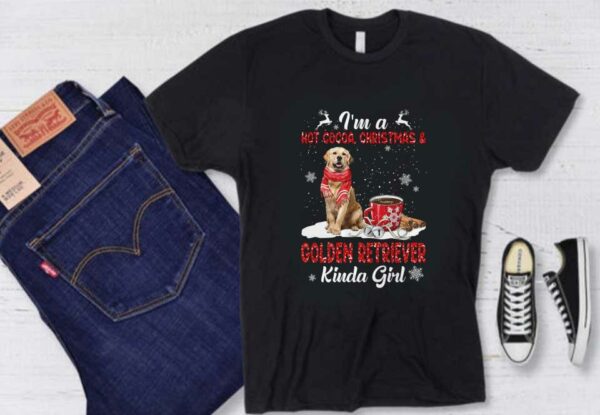 Cocoa Christmas And Golden Retriever Shirt, I'm A Hot Cocoa Christmas And Golden Retriever Kinda Girl Shirt