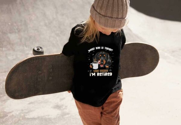 Dachshund Coffee Who Cares I'm Retired Shirt, Dachshund What Day Is Today Who Cares I'm Retired Shirt