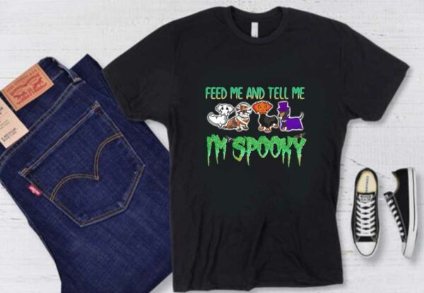 Dachshund Feed Me And Tell Me I’m Spooky Halloween Shirt, Feed Me And Tell Me Im Spooky Halloween Shirt