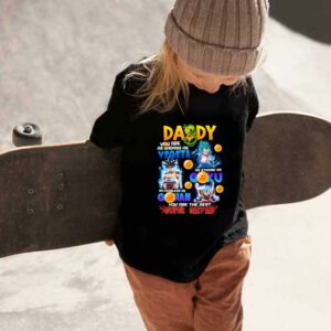 Daddy Badass As Vegeta Strong As Goku Fearless As Gohan Shirt, Daddy You Are The Best Super Saiyan Shirt 1