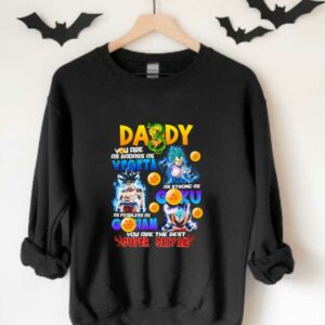 Daddy Badass As Vegeta Strong As Goku Fearless As Gohan Shirt, Daddy You Are The Best Super Saiyan Shirt 3