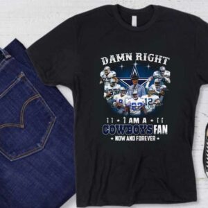 Dalas Cowboys Team Football Players Shirt, Damn Right I Am A Dalas Cowboys Fan Now And Forever Signatures Shirt
