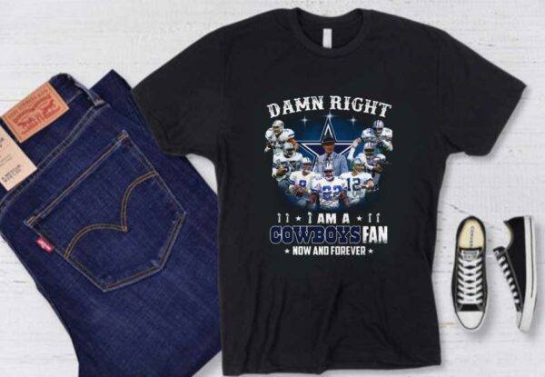 Dalas Cowboys Team Football Players Shirt, Damn Right I Am A Dalas Cowboys Fan Now And Forever Signatures Shirt