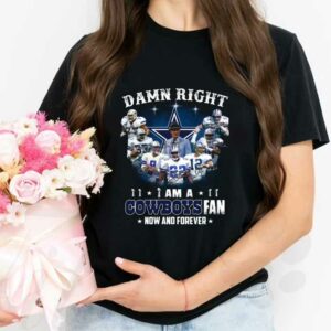 Dalas Cowboys Team Football Players Shirt, Damn Right I Am A Dalas Cowboys Fan Now And Forever Signatures Shirt 2