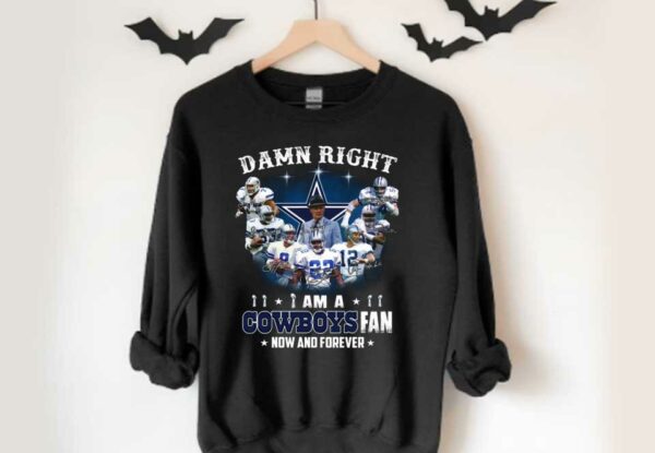 Dalas Cowboys Team Football Players Shirt, Damn Right I Am A Dalas Cowboys Fan Now And Forever Signatures Shirt