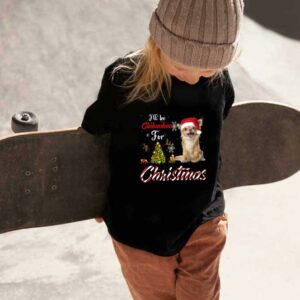 Dog Chihuahua For Christmas Shirt, I'll Be Chihuahua For Christmas Shirt, Chihuahua Christmas Shirt 1