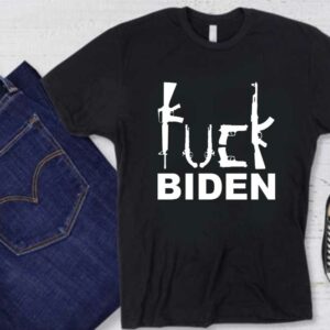 Fuck Biden Anti Biden Gun Control Shirt, Fuck Biden Shirt, Fuck Biden Gun Shirt
