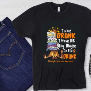 Giraffe I'm Not Drunk Shirt, Giraffe I'm Not Drunk I Have Ms Okay Maybe I'm A Lil Drunk Multiple Sclerosis Awareness Shirt