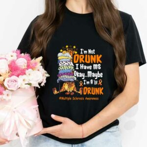 Giraffe I'm Not Drunk Shirt, Giraffe I'm Not Drunk I Have Ms Okay Maybe I'm A Lil Drunk Multiple Sclerosis Awareness Shirt 2