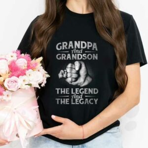 Grandpa And Grandson Legend Shirt, Grandpa And Grandson The Legend And The Legacy Shirt 2