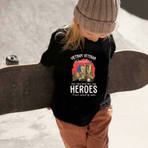 Heroes I Was Raised Shirt, Vietnam Veteran Daughter Most People Never Meet Their Heroes I Was Raised By Mine Shirt
