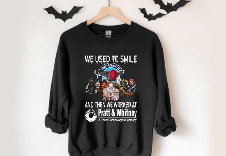 Horror A United Technologies Company Shirt, Horror Movie Character We Used To Smile And We Worked At Pratt & Whitney Shirt Horror A United Technologies Company Shirt Horror Movie Character We Used To Smile And We Worked At Pratt Whitney Shirt 4 - Horror A United Technologies Company Shirt, Horror Movie Character We Used To Smile And We Worked At Pratt & Whitney Shirt