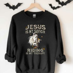 Horse My Therapy Shirt, Horse Jesus Is My Savior Riding Is My Therapy Shirt, Horse Jesus Is My Savior Shirt 3