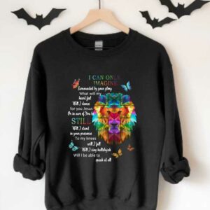 I Can Only Imagine Surrounded By Your Glory What Will My Heart Feel Will I Dance Shirt, Tiger I Can Only Imagine Still Shirt 3
