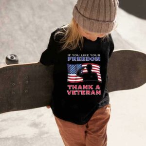 If You Like Your Freedom Thank A Veteran Shirt, If You Like Your Freedom Thank A Veteran American Flag Shirt 1