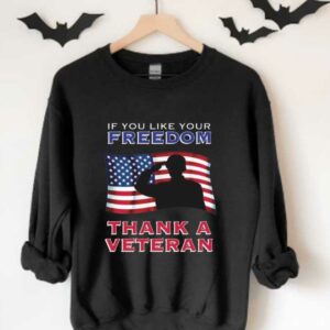 If You Like Your Freedom Thank A Veteran Shirt, If You Like Your Freedom Thank A Veteran American Flag Shirt 3