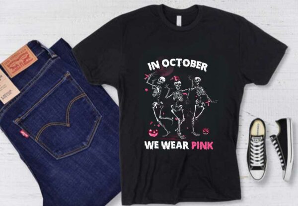 In October Skeleton Witch Pumpkins We Wear Pink, In October We Wear Pink Shirt