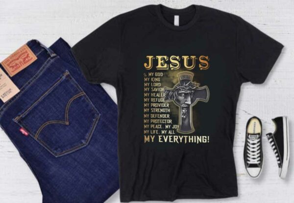Jesus In My Hearth Shirt, Jesus Is My God My King My Lord My Savior My Everything Shirt, Jesus Everything Shirt
