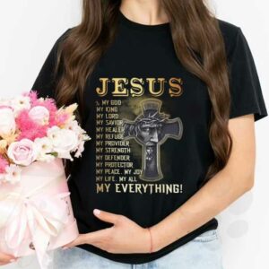 Jesus In My Hearth Shirt, Jesus Is My God My King My Lord My Savior My Everything Shirt, Jesus Everything Shirt 2