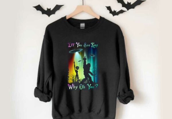 Kong And Alien Why Oh You Shirt, Kong And Alien Fuck Eff You See Kay Why Oh You Shirt