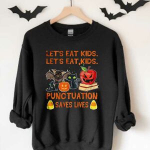 Lets Eat Kids Punctuation Shirt, Let's Eat Kids Let's Eat Kids Punctuation Saves Lives Teacher Halloween 3