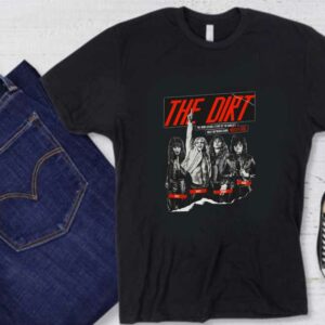 Motley Crue The Dirt Mick Vince Tommy Nikki Shirt, The Dirt Most Notorious Band Motley Cure Nikki Shirt