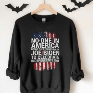 No One In America Needs The Permission Of Joe Biden To Celebrate Independence Day Shirt, No One In America Needs Biden Shirt 3