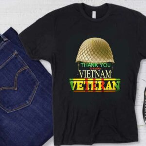 Proud To Have Served Vietnam Veteran Shirt, Thank You To Every Vietnam Veteran Shirt