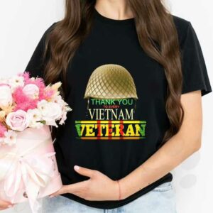 Proud To Have Served Vietnam Veteran Shirt, Thank You To Every Vietnam Veteran Shirt 2