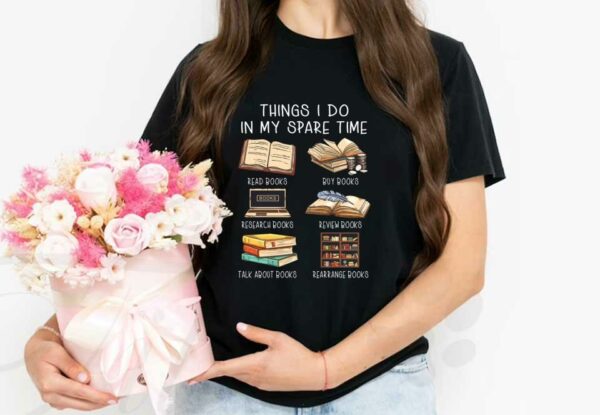 Read Buy Review Research Talk About Rearrange Books Shirt, Things I Do In My Spare Time Shirt