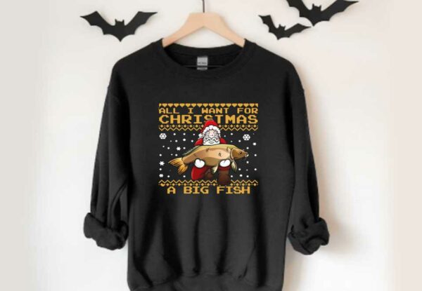 Santa Claus A Bigfish Chrismast Shirt, Fisherman All I Want For Christmas Is A Big Fish Sweater