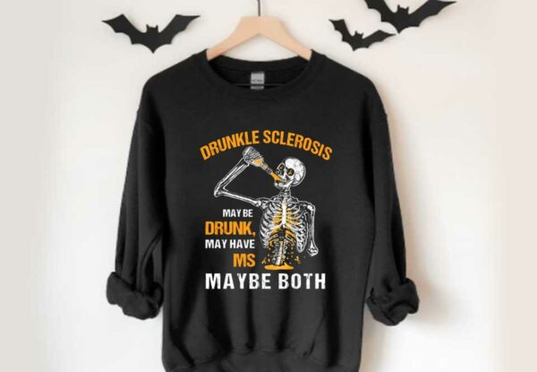 Skeleton Drunkle Sclerosis May Be Drunk Shirt, Drunkle Sclerosis May Be Drunk, May Have Ms May Be Both Shirt
