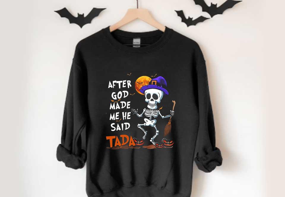 Skeleton Witch Said Tada Halloween Shirt, Skeleton Witch After God Made Me He Said Tada Halloween Shirt Skeleton Witch Said Tada Halloween Shirt Skeleton Witch After God Made Me He Said Tada Halloween Shirt 4 - Skeleton Witch Said Tada Halloween Shirt, Skeleton Witch After God Made Me He Said Tada Halloween Shirt