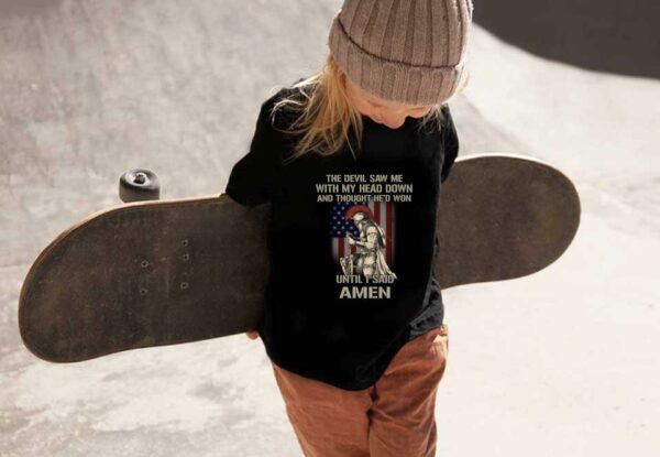 The Devil Said Amen Shirt, American Flag The Devil Saw Me With My Head Down And Thought Hed Won Until I Said Amen Shirt
