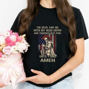 The Devil Said Amen Shirt, American Flag The Devil Saw Me With My Head Down And Thought Hed Won Until I Said Amen Shirt 2