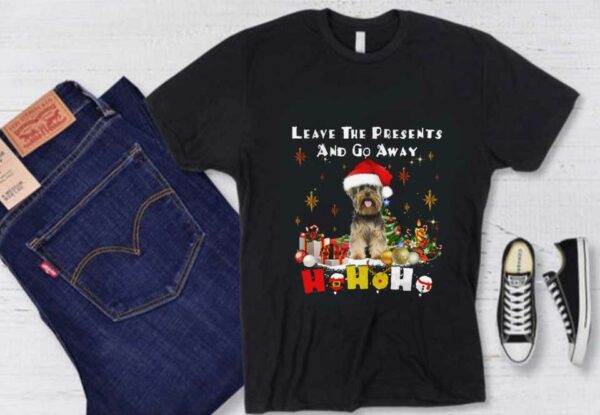 The Presents Yorkshire Terrier Ho Ho Ho Shirt, Yorkshire Terrier Leave The Presents And Go Away Hohoho Shirt