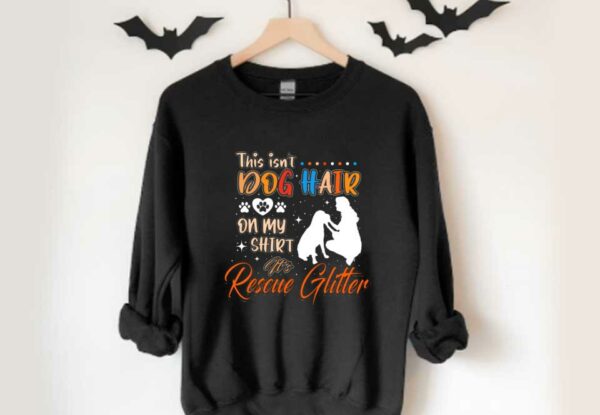 This Isn't Dog Hair Shirt, This Isn't Dog Hair On My Shirt It Rescue Slitter Dog And Woman Shirt