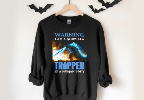 Warning I Am A Godzilla Shirt, Warning I Am A Godzilla Trapped In A Human Body Shirt, Kong And Godzilla Movie Shirt