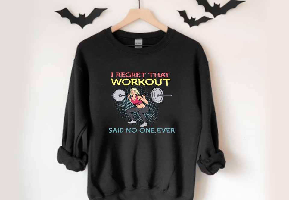 Weight Lifting Workout Shirt, Weight Lifting I Regret That Workout Said No One Ever Shirt Weight Lifting Workout Shirt Weight Lifting I Regret That Workout Said No One Ever Shirt 4 - Weight Lifting Workout Shirt, Weight Lifting I Regret That Workout Said No One Ever Shirt