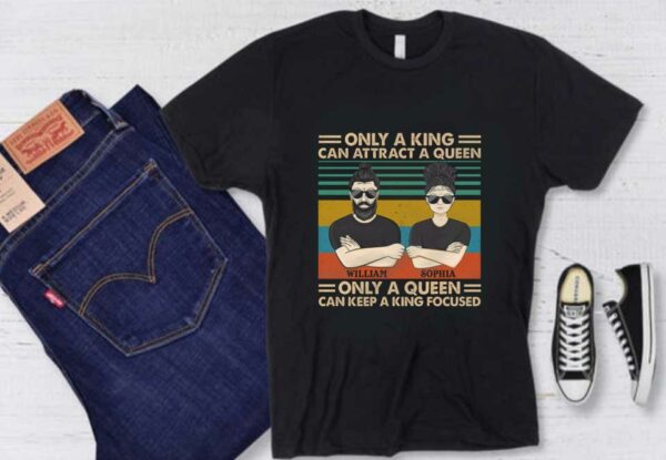 William Sophia Vintage Shirt, William Sophia Only A King Can Attract A Queen Only A Queen Can Keep A King Focused Shirt