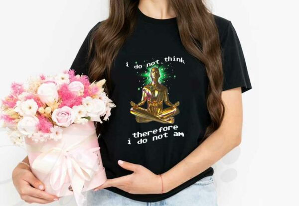Yoga I Dont Think And Shirt, Yoga I Dont Think Therefore I Do Not Am Shirt