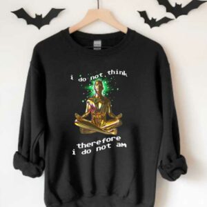 Yoga I Dont Think And Shirt, Yoga I Dont Think Therefore I Do Not Am Shirt 3
