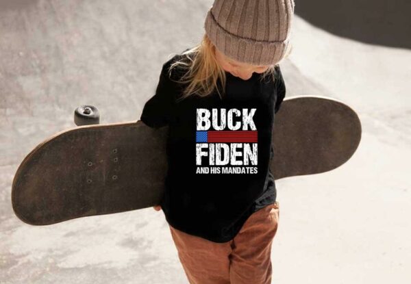 fuck Joe Biden Shirt, Buck Fiden And His Mandates Shirt, Buck Fiden Shirt