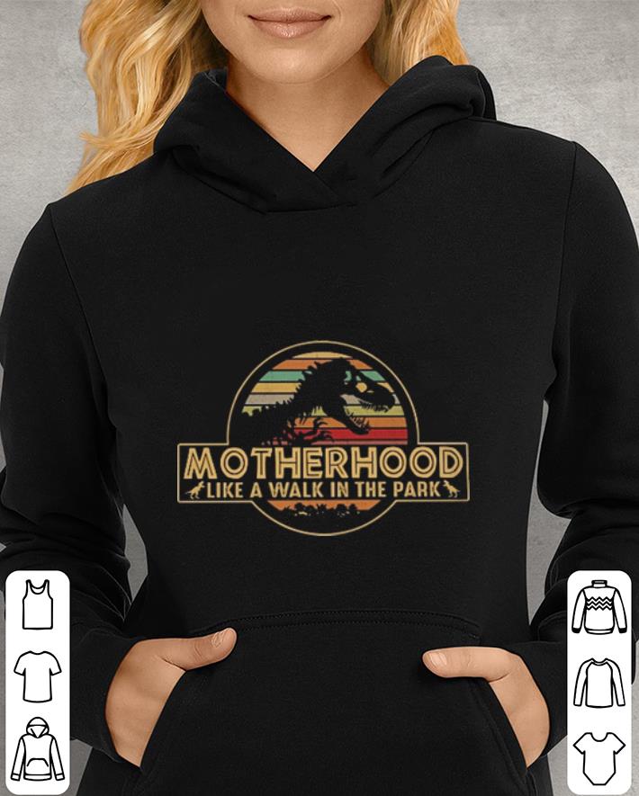 Dinosaur T-Rex motherhood like a walk in the park shirt Dinosaur T Rex motherhood like a walk in the park shirt 4 - Dinosaur T-Rex motherhood like a walk in the park shirt