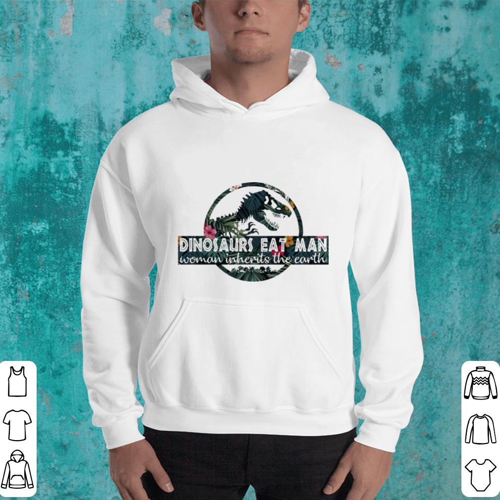 Dinosaurs eat man woman inherits the earth Jurassic World logo shirt Dinosaurs eat man woman inherits the earth Jurassic World logo shirt 4 - Dinosaurs eat man woman inherits the earth Jurassic World logo shirt