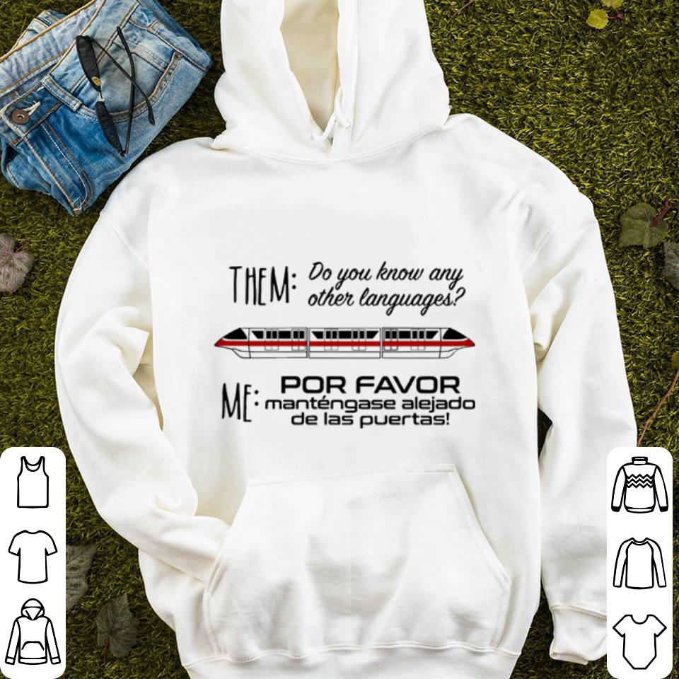Disneyland Monorail System Them do you know any other languages shirt Disneyland Monorail System Them do you know any other languages shirt 4 - Disneyland Monorail System Them do you know any other languages shirt