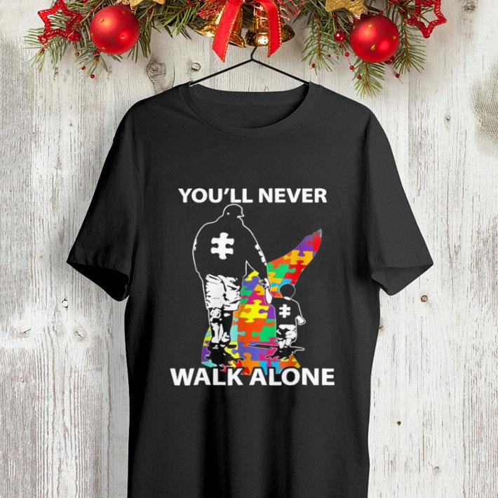 Father and son You'll never walk alone Autism shirt Father and son You ll never walk alone Autism shirt 4 - Father and son You'll never walk alone Autism shirt