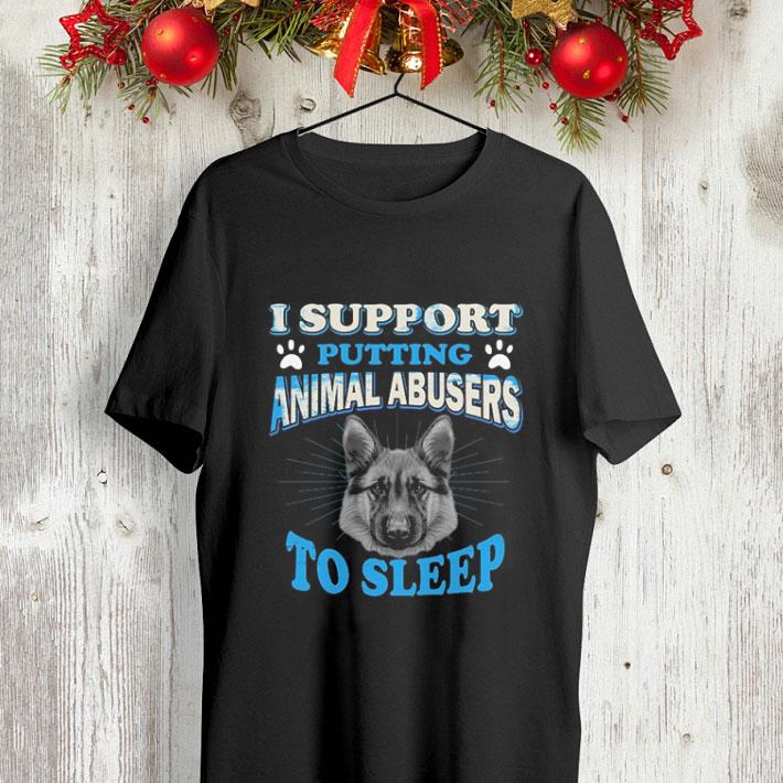 German Shepherd I support putting animal abusers to sleep shirt German Shepherd I support putting animal abusers to sleep shirt 4 - German Shepherd I support putting animal abusers to sleep shirt